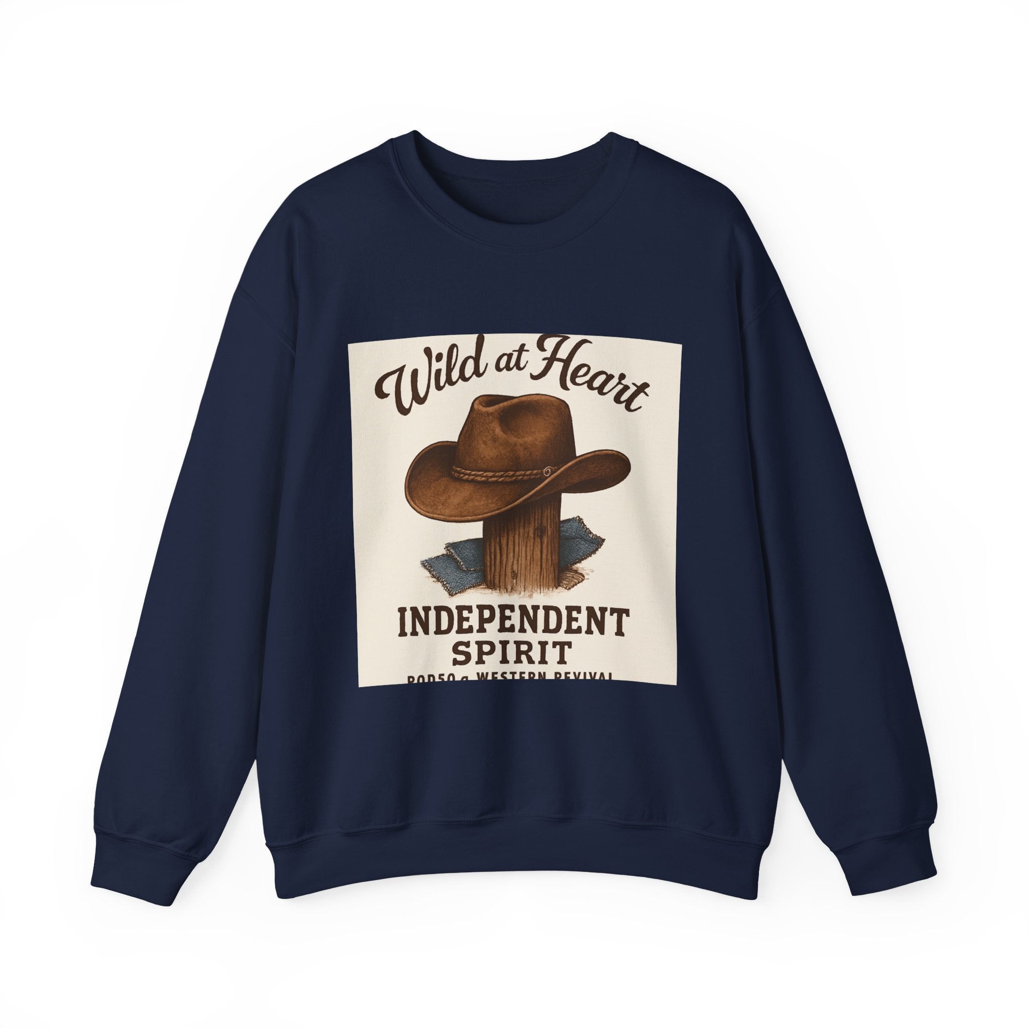 Crewneck Sweatshirt — "Wild at Heart, Independent Spirit" Cowboy Hat Graphic